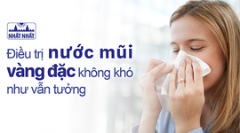 Điều trị nước mũi vàng đặc không khó như vẫn tưởng!