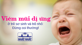 Viêm mũi dị ứng ở trẻ sơ sinh và trẻ nhỏ: Chớ nên coi thường!