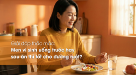 Giải đáp thắc mắc: Men vi sinh uống trước hay sau ăn thì tốt cho đường ruột?