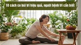10 cách co búi trĩ hiệu quả, người bệnh trĩ cần biết