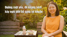 Đường ruột yếu, đề kháng kém – hãy nghĩ đến bổ sung lợi khuẩn
