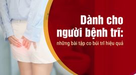 Dành cho người bệnh trĩ: những bài tập co búi trĩ hiệu quả
