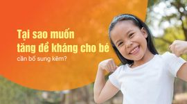 Tại sao muốn tăng đề kháng cho bé cần bổ sung kẽm?
