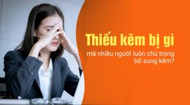 Thiếu kẽm bị gì mà nhiều người luôn chú trọng bổ sung kẽm?