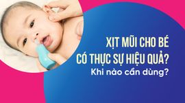 Xịt mũi cho bé có thực sự hiệu quả? Khi nào cần dùng?
