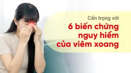 Cẩn trọng với 6 biến chứng nguy hiểm của viêm xoang
