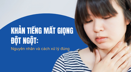 Khản tiếng mất giọng đột ngột: nguyên nhân và cách xử lý đúng