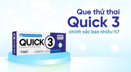 Que thử thai Quick 3 chính xác bao nhiêu %?
