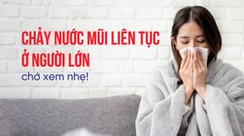 Chảy nước mũi liên tục ở người lớn - chớ xem nhẹ!