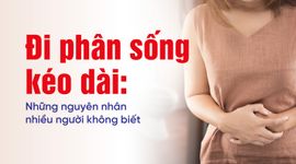 Đi phân sống kéo dài: Những nguyên nhân nhiều người không biết