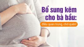 Bổ sung kẽm cho bà bầu: điều quan trọng, chớ quên!