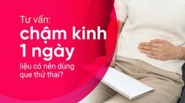 Tư vấn: chậm kinh 1 ngày liệu có nên dùng que thử thai?