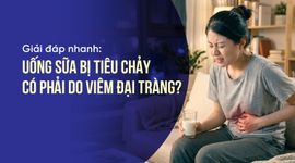 Giải đáp nhanh: Uống sữa bị tiêu chảy có phải do viêm đại tràng?