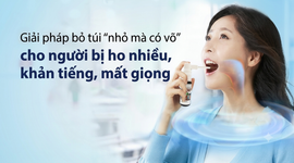 Giải pháp bỏ túi "nhỏ mà có võ" cho người bị ho nhiều, khản tiếng, mất giọng