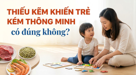 Thiếu kẽm khiến trẻ kém thông minh: có đúng không?