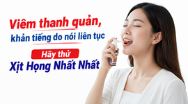 Viêm thanh quản, khản tiếng do nói liên tục: hãy thử Xịt Họng Nhất Nhất