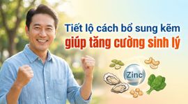 Tiết lộ cách bổ sung kẽm giúp tăng cường sinh lý