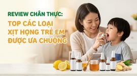 Review chân thực: top các loại xịt họng trẻ em được ưa chuộng