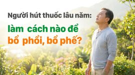 Người hút thuốc lâu năm: làm cách nào để bổ phổi, bổ phế?