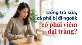 Uống trà sữa, cà phê bị đi ngoài: có phải viêm đại tràng?