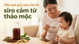 Món quà giải cảm cho bé: siro cảm từ thảo mộc