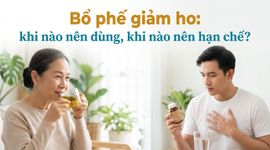 Bổ phế giảm ho: khi nào nên dùng, khi nào nên hạn chế?