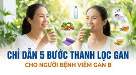 Chỉ dẫn 5 bước thanh lọc gan cho người bệnh viêm gan B