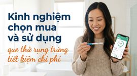Kinh nghiệm chọn mua và sử dụng que thử rụng trứng tiết kiệm chi phí