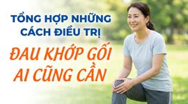 Tổng hợp những cách điều trị đau khớp gối ai cũng cần