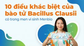 10 điều khác biệt của bào tử Bacillus Clausii có trong men vi sinh Menbio