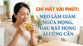 Chỉ mất vài phút: mẹo làm giảm ngứa họng, đau rát họng ai cũng cần