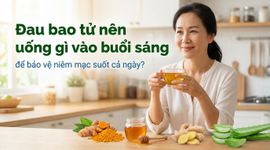 Đau bao tử nên uống gì vào buổi sáng để bảo vệ niêm mạc suốt cả ngày?