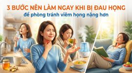 3 bước nên làm ngay khi bị đau họng để phòng tránh viêm họng nặng hơn