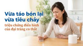 Vừa táo bón lại vừa tiêu chảy - triệu chứng điển hình của đại tràng co thắt