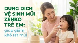 Dung dịch vệ sinh mũi Zenko trẻ em: giúp giảm khô rát mũi