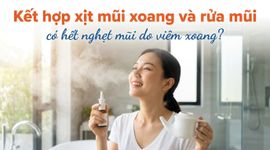 Kết hợp xịt mũi xoang và rửa mũi có hết nghẹt mũi do viêm xoang?