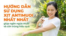 Hướng dẫn sử dụng Xịt Antimuoi Nhất Nhất giúp ngăn ngừa muỗi và côn trùng hiệu quả