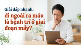 Giải đáp nhanh: đi ngoài ra máu là bệnh trĩ ở giai đoạn mấy?