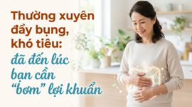 Thường xuyên đầy bụng, khó tiêu: đã đến lúc bạn cần "bơm" lợi khuẩn