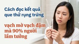 Cách đọc kết quả que thử rụng trứng, vạch mờ vạch đậm mà 90% người lầm tưởng