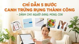 Chỉ dẫn 5 bước canh trứng rụng thành công - dành cho người đang mong con
