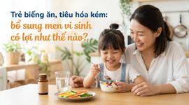 Trẻ biếng ăn, tiêu hóa kém: bổ sung men vi sinh có lợi như thế nào?