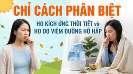 Chỉ cách phân biệt ho kích ứng thời tiết và ho do viêm đường hô hấp