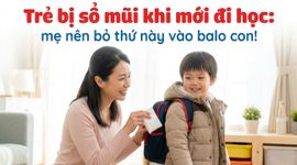 Trẻ bị sổ mũi khi mới đi học: mẹ nên bỏ thứ này vào balo con!