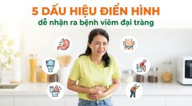 5 dấu hiệu điển hình dễ nhận ra bệnh viêm đại tràng