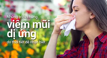 Chặn đứng viêm mũi dị ứng thời tiết chưa bao giờ đơn giản như thế
