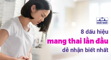 8 dấu hiệu mang thai lần đầu dễ nhận biết nhất