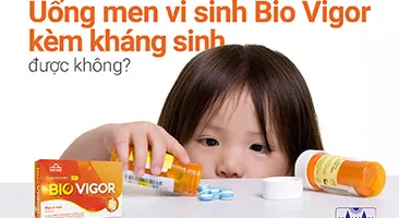 Có uống men vi sinh Bio Vigor kèm kháng sinh được không?