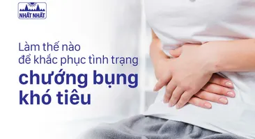 Làm thế nào để khắc phục tình trạng chướng bụng khó tiêu?