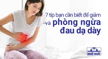 7 típ bạn cần biết để giảm và phòng ngừa đau dạ dày